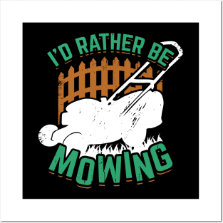 I'd Rather Be Mowing Lawn Mower Gardener Gift Posters and Art